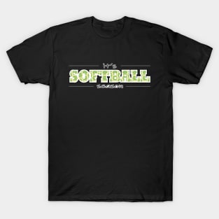 It's Softball Season - Green Pattern T-Shirt